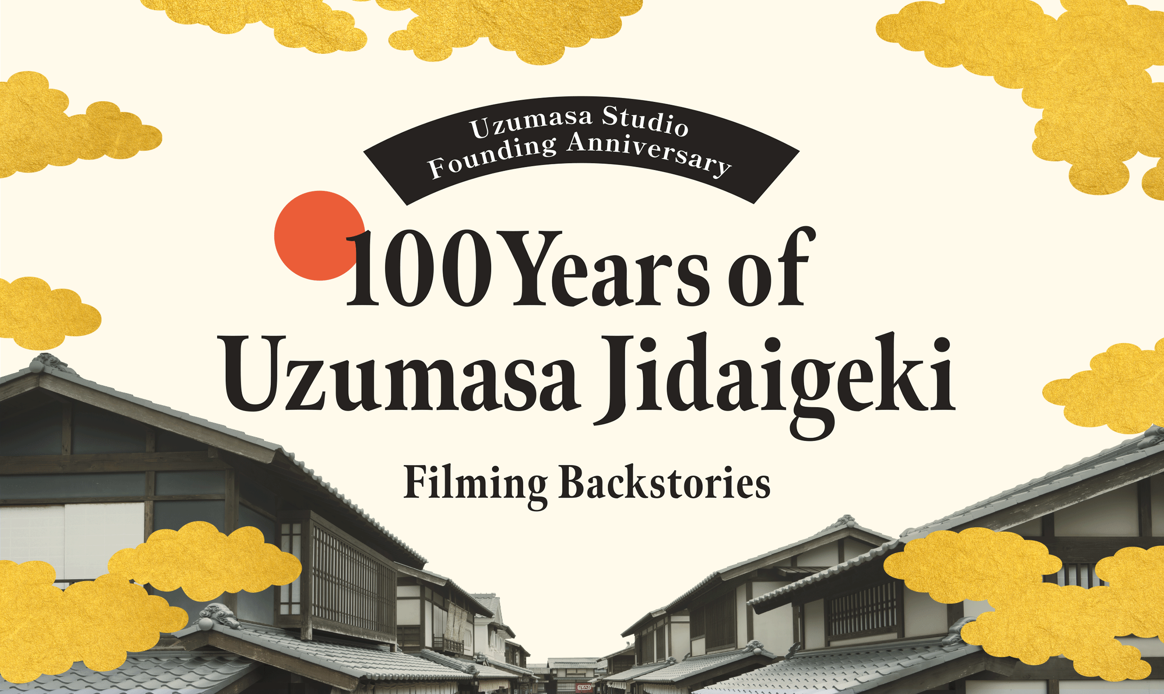 Uzumasa Studio Founding Anniversary 100 Years of Uzumasa's Jidaigeki Behind the Scenes of Period Dramas